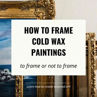 Comment encadrer une peinture à la cire froide