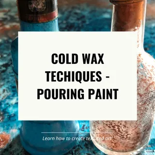Verser la peinture : une technique à la cire froide et à l'huile