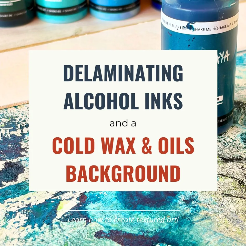 Combining Delaminating Alcohol Inks, Cold Wax and OIls