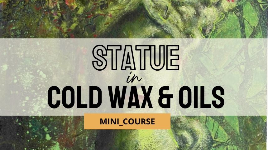 Mini Class: A STATUE IN COLD WAX & OILS